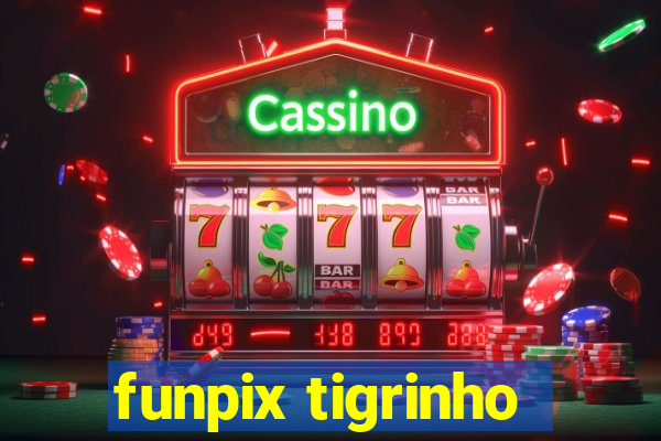 funpix tigrinho
